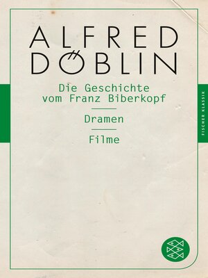 cover image of Die Geschichte vom Franz Biberkopf / Dramen / Filme